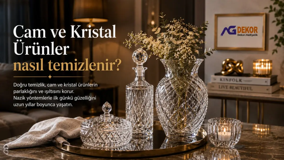 Cam ve kristal ürünler nasıl temizlenir?
