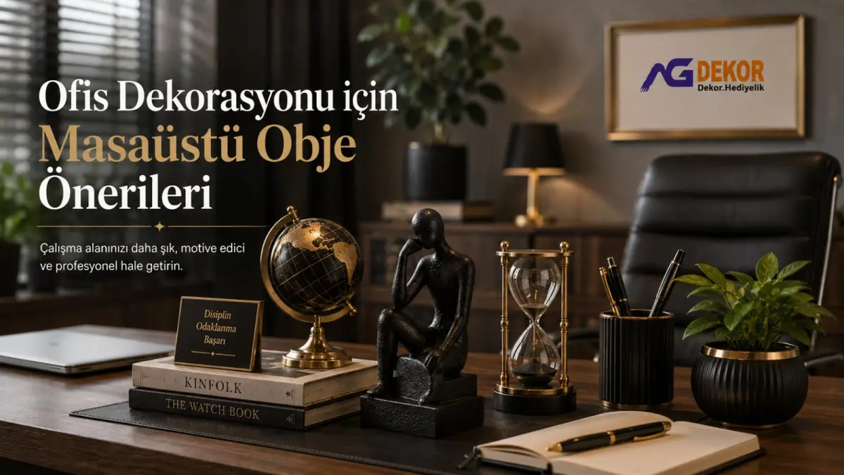 Ofis dekorasyonu için masaüstü obje önerileri