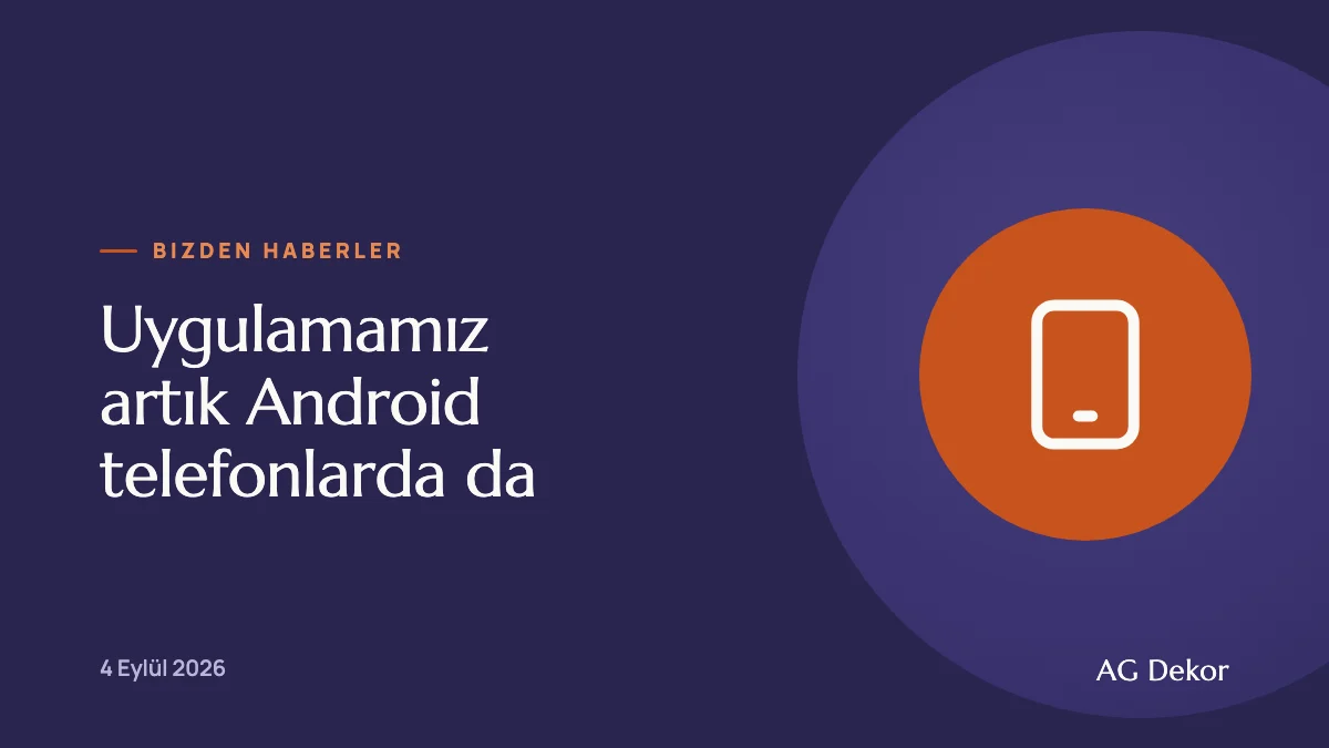 Uygulamamız artık Android telefonlarda da
