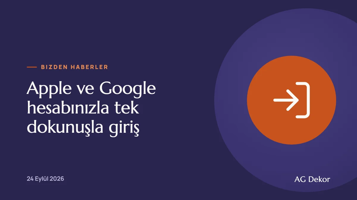 Apple ve Google hesabınızla tek dokunuşla giriş