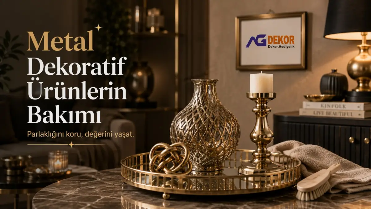 Metal dekoratif ürünlerin bakımı